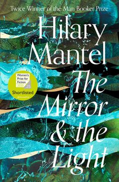 Obal románu The Mirror & the Light od Hilary Mantelové.