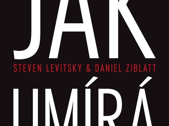 Steven Levitsky, Daniel Ziblatt: Jak umírá demokracie Steven Levitsky, Daniel Ziblatt: Jak umírá demokracie