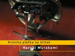 Haruki Murakami: Kronika ptáčka na klíček.