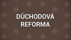 Důchodová reforma končí, co přijde místo ní? Projděte si přehled změn