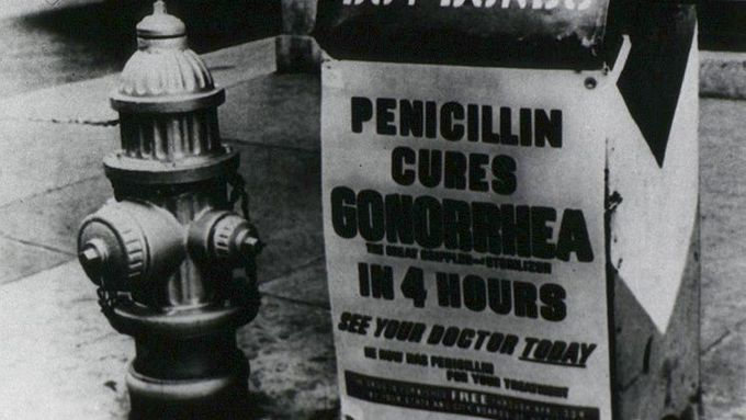 "Penicilin vyléčí kapavku za čtyři hodiny." Penicilin byl považován za všelék.