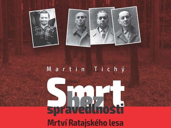 Martin Tichý: Smrt bez spravedlnosti - Mrtví Ratajského lesa Martin Tichý: Smrt bez spravedlnosti - Mrtví Ratajského lesa