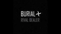 Burial: Rival Dealer (Hyperdub 2013)