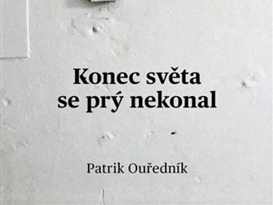 Patrik Ouředník: Konec světa se prý nekonal Patrik Ouředník: Konec světa se prý nekonal