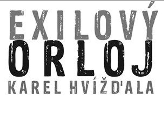 Karel Hvížďala: Exilový orloj Karel Hvížďala: Exilový orloj