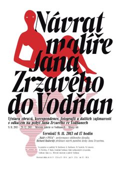 Plakát k výstavě Návrat malíře Jana Zrzavého do Vodňan, kterou Martina Havlínová uspořádala v tamní Městské galerii roku 2013.