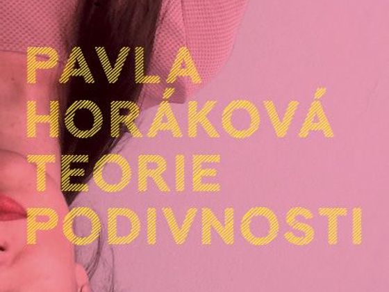 Pavla Horáková: Teorie podivnosti Pavla Horáková: Teorie podivnosti
