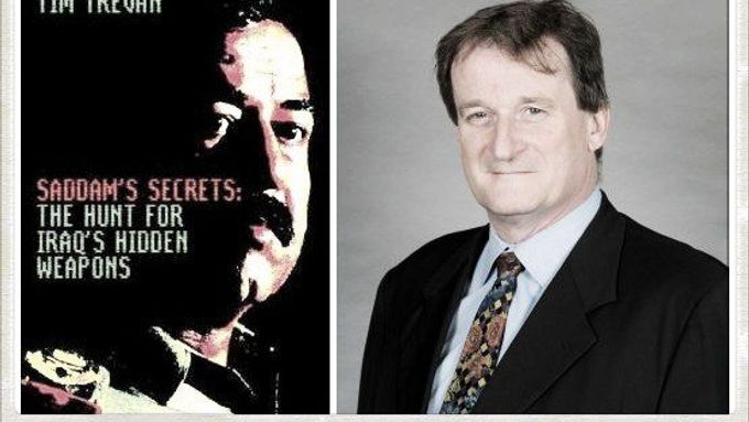 Britský inspektor OSN Tim Trevan, autor bestselleru Saddámova tajemství: Lov ukrývaných iráckých zbraní.