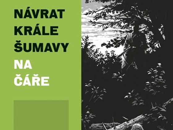 Ondřej Kavalír, Vojtěch Mašek: Návrat Krále Šumavy, 1. díl Ondřej Kavalír, Vojtěch Mašek: Návrat Krále Šumavy, 1. díl