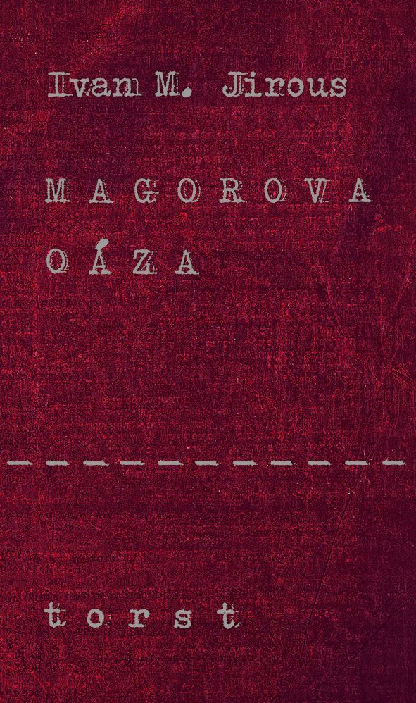 Ivan Martin Jirous: Magorova oáza