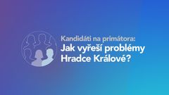 Kandidáti na primátora: Jak vyřeší problémy Hradce Králové