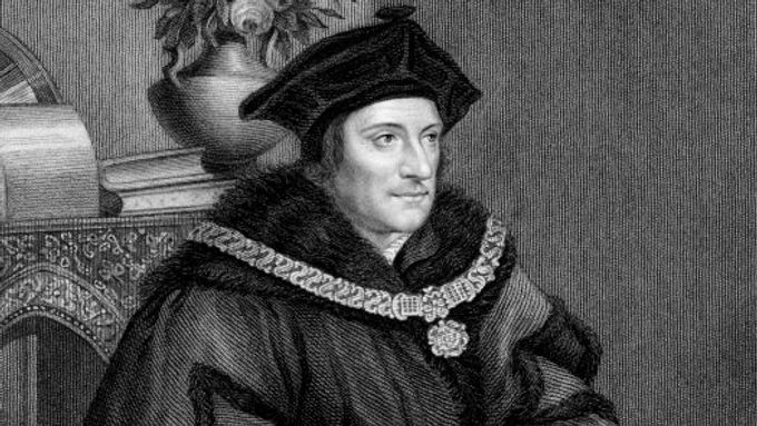 Thomas More - anglický humanista, politik a spisovatel, svatý mučedník katolické církve.