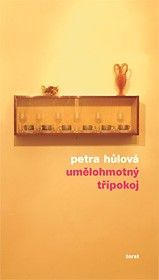 Petra Hůlová - Umělohmotný třípokoj (obal knihy)