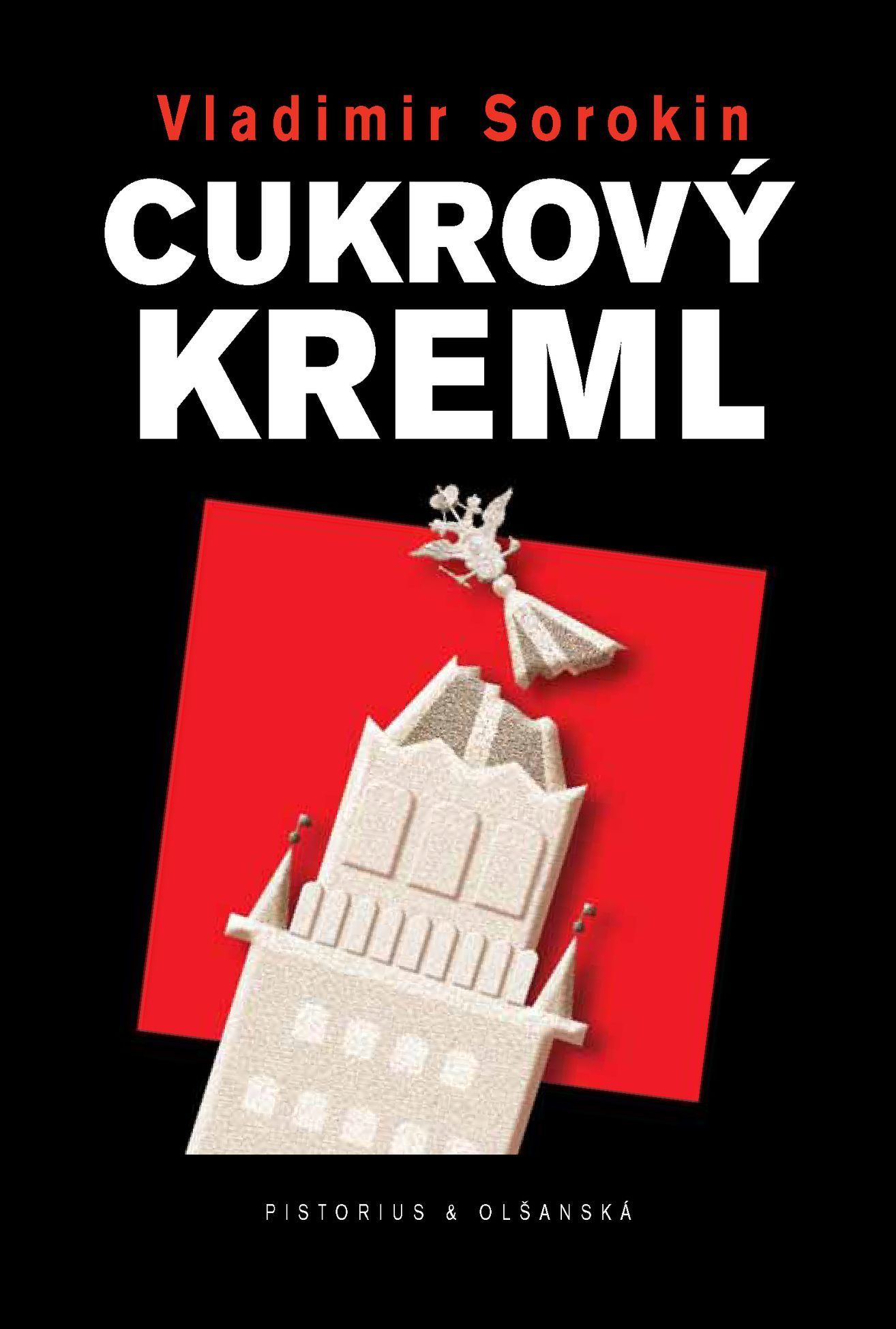 Vladimir Sorokin: Cukrový Kreml
