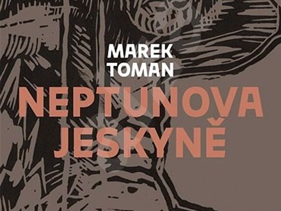 Marek Toman: Neptunova jeskyně Marek Toman: Neptunova jeskyně