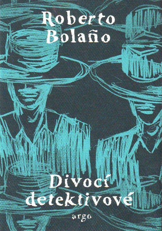 Roberto bolano - divocí detektivové