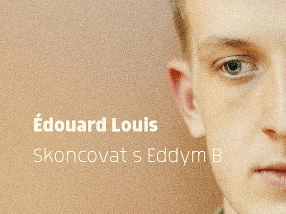 Édouard Louis: Skoncovat s Eddym B. Édouard Louis: Skoncovat s Eddym B.