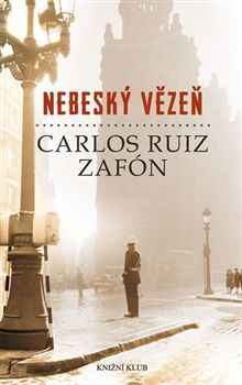 Carlos Ruis Zafón: Nebeský vězeň