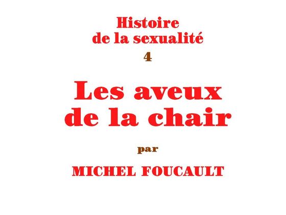 Michel Foucault: Les aveux de la chair Obálka čtvrtého dílu Dějin sexuality Michela Foucaulta