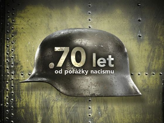 Seriál: 70 let od porážky nacismu 70 let od porážky nacismu
