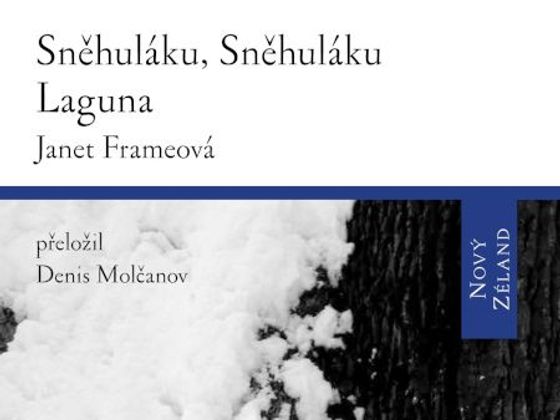Janet Frameová: Sněhuláku, Sněhuláku / Laguna Janet Frameová: Sněhuláku, Sněhuláku / Laguna