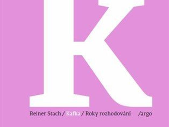 Reiner Stach: Kafka 2 - Roky rozhodování Reiner Stach: Kafka 2 - Roky rozhodování