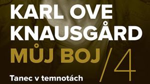 Karl Ove Knausgard: Můj Boj 4: Tanec v temnotách