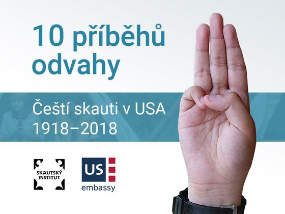 Čeští skauti v USA (1918–2018) aneb Deset příběhů odvahy 10 příběhů odvahy: Čeští skauti v USA