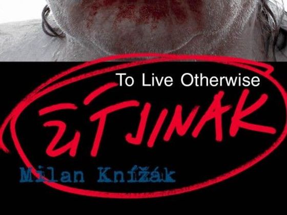 Milan Knížák: Žít jinak Milan Knížák: Žít jinak