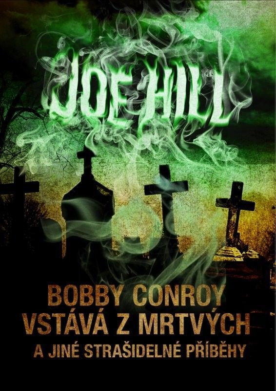 knihy Joe Hill: Bobby Conroy vstává z mrtvých a jiné strašidelné příběhy