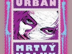 Miloš Urban - Mrtvý holky