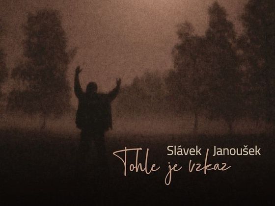 Slávek Janoušek: Tohle je vzkaz Slávek Janoušek: Tohle je vzkaz