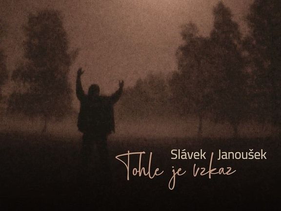 Slávek Janoušek: Tohle je vzkaz