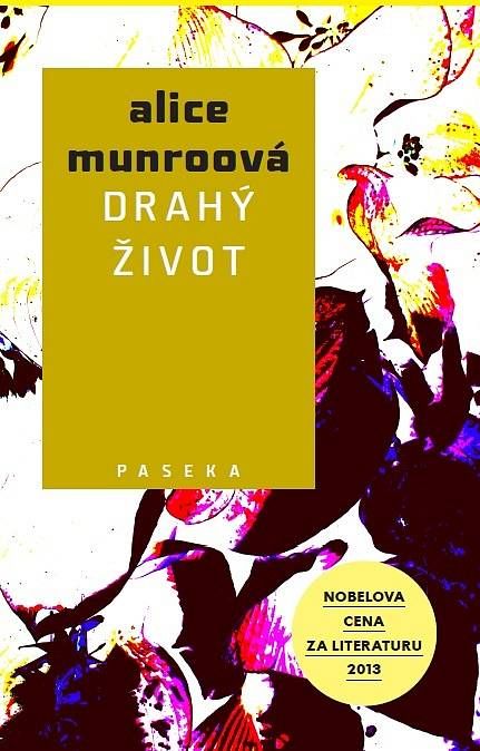 Alice Munro: Drahý život. | Foto: Aktuálně.cz