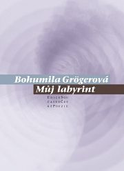 Bohumila Grögerová: Můj labyrint. | Foto: Aktuálně.cz