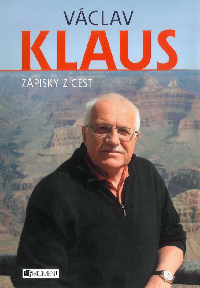 Září 2010 - A další dílo do poličky. Prezident vydal své postřehy. "Václav Klaus: Zápisky z cest". | Foto: Nakladatelství Fragment