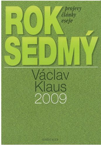 Březen 2010 - Václav Klaus vydal knihu "Rok sedmý - projevy, články, eseje". "Devátý rok jedenadvacátého století byl sedmým rokem, v němž jsem vykonával funkci prezidenta republiky," napsal Klaus na svých webových stránkách. | Foto: Repro Aktuálně.cz