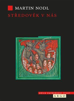Obálka Nodlovy knihy Středověk v nás. | Foto: Nakladatelství Argo