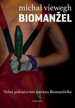 Michal Viewegh - Biomanžel | Foto: Druhé město