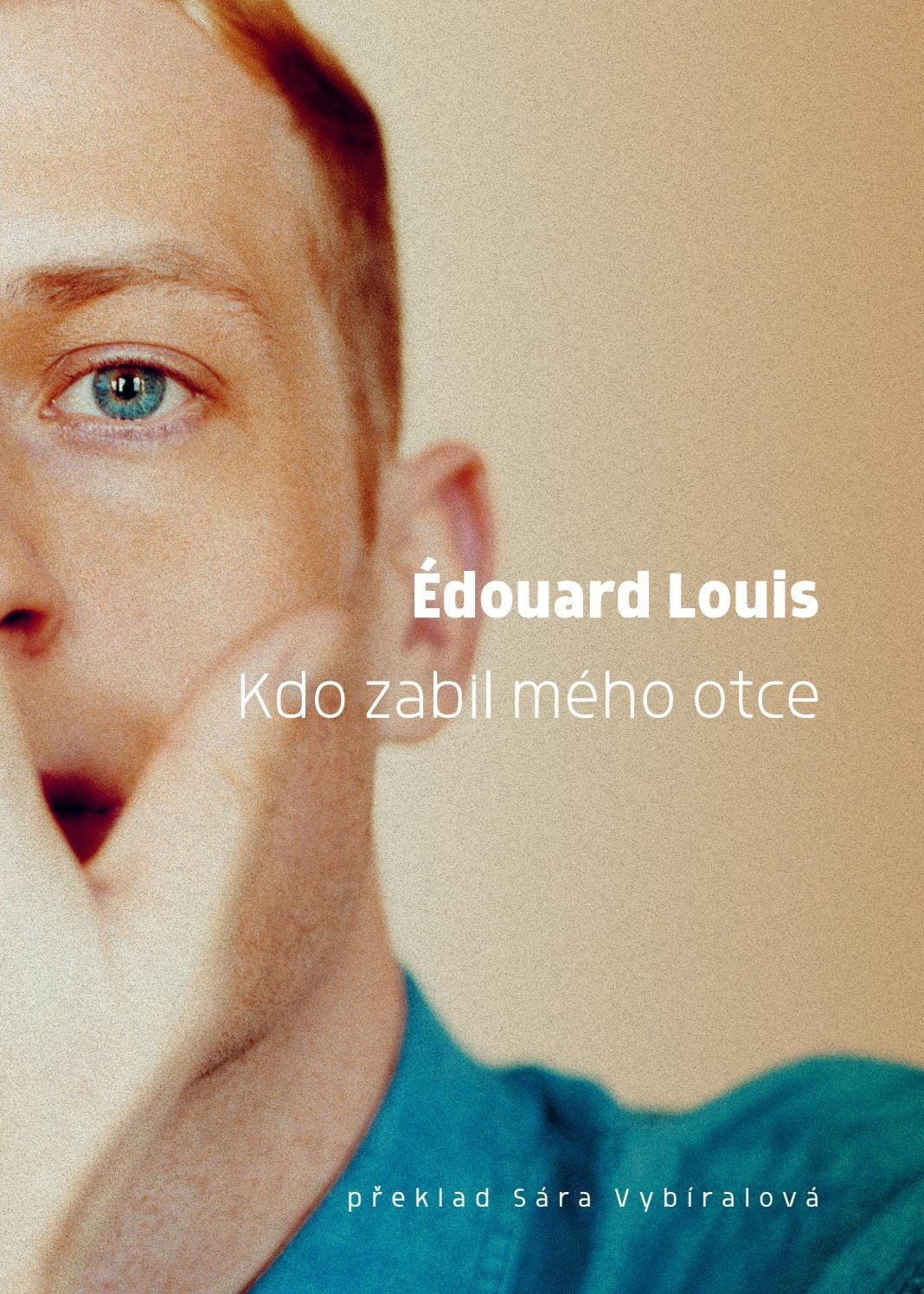 Édouard Louis: Kdo zabil mého otce