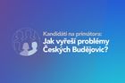 Kandidují na primátora, jak vyřeší potíže Českých Budějovic?