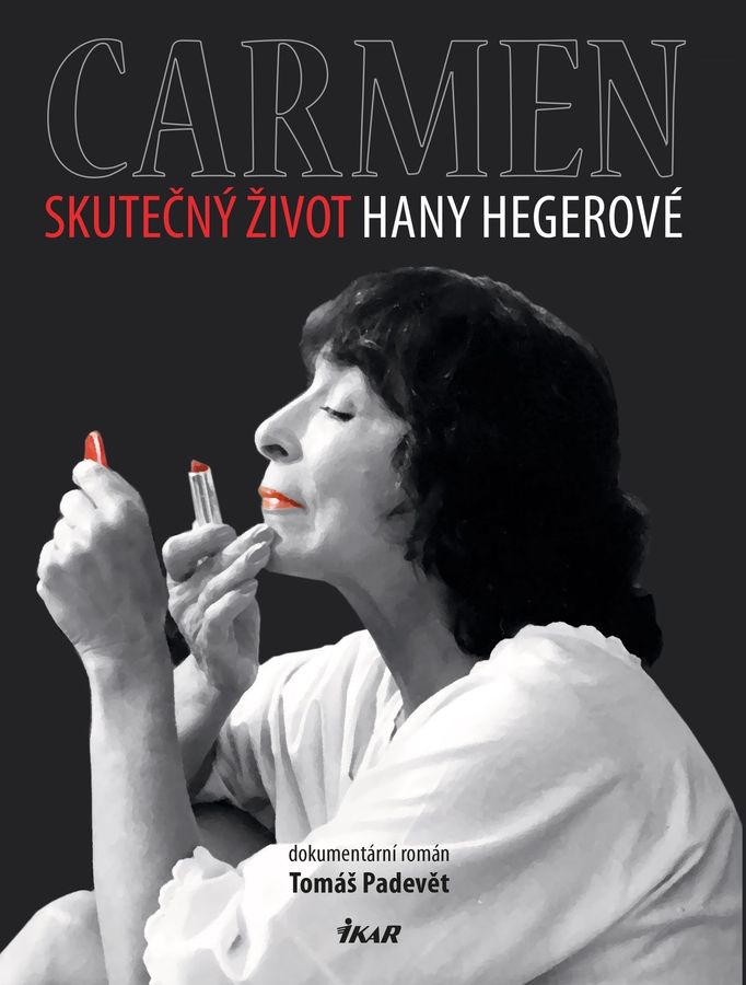 Obal knihy Carmen – Skutečný život Hany Hegerové.