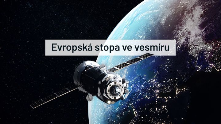 Evropská stopa ve vesmíru. Kosmický program EU usnadňuje komunikaci i cestování; Zdroj foto: Aktuálně.cz