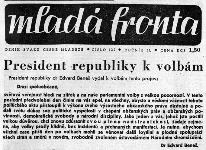 Pouhé dva roky předtím promluvil Beneš v den voleb prostřednictvím novin takto. Mladá fronta, neděle 26. května 1946