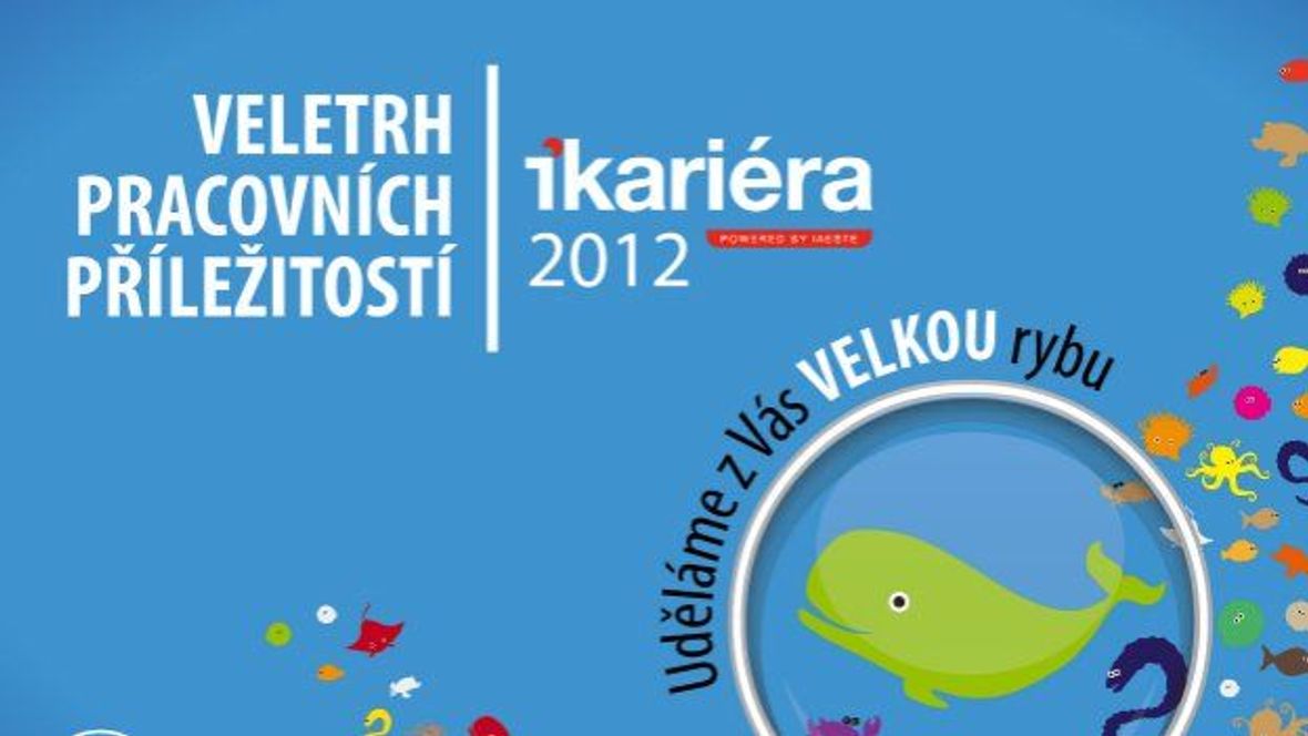 Veletrh iKariéra ČVUT 2012: Uděláme z vás velkou rybu!