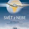 Jiří Pruša: Svět z nebe. Fotografie z expedic českého pilota, které vycházejí v nové knize