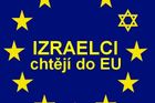 Izraelci chtějí do Evropské unie