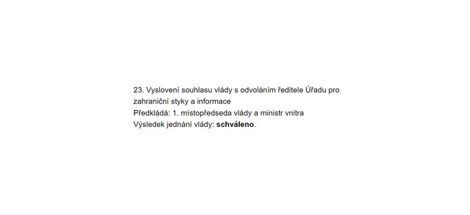 Konec Petra Mlejnka ve funkci ředitele rozvědky se formálně vyřídil tak, že ho vláda na svém posledním jednání odvolala.