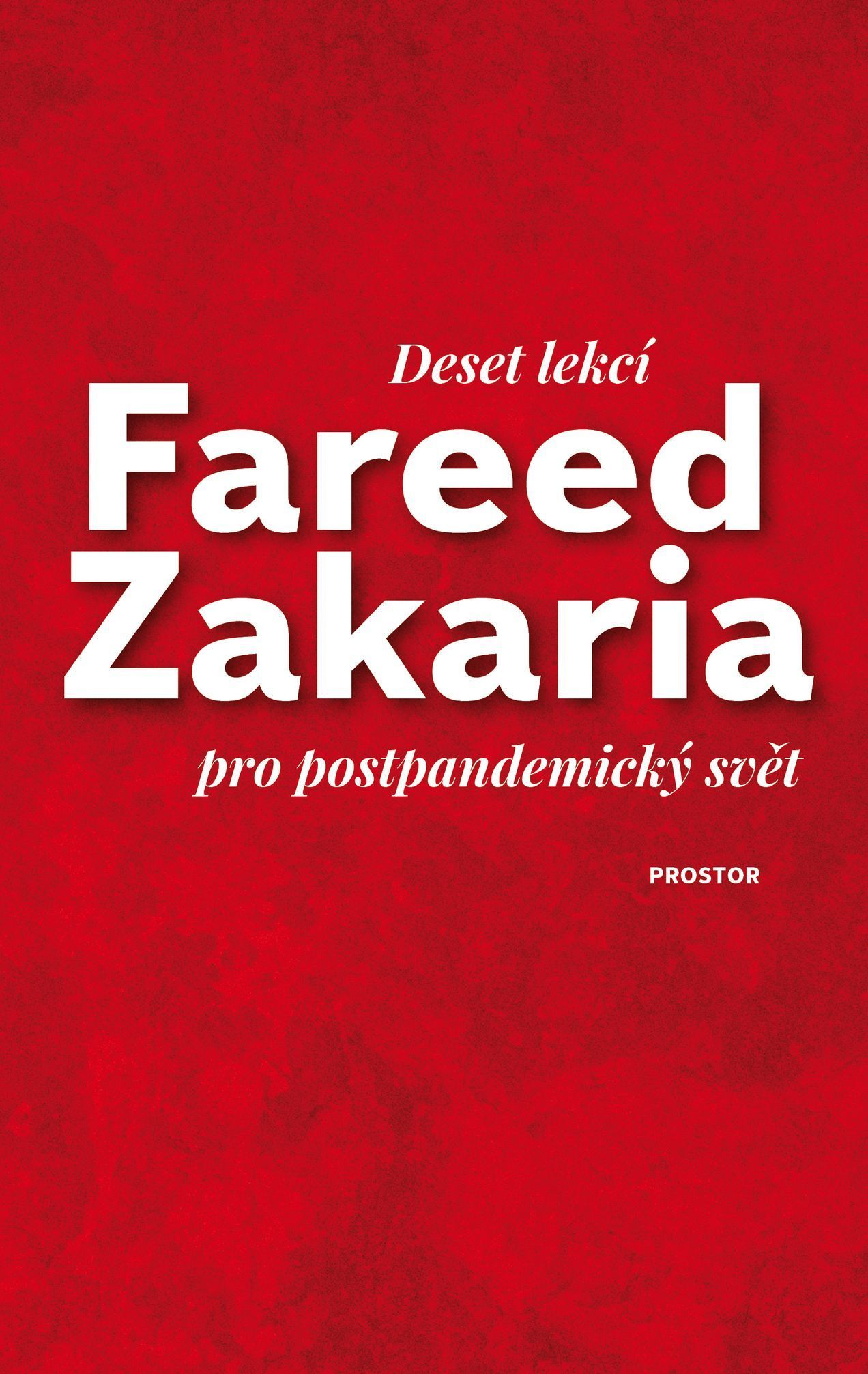 Fareed Zakaria: Deset lekcí pro pandemický svět