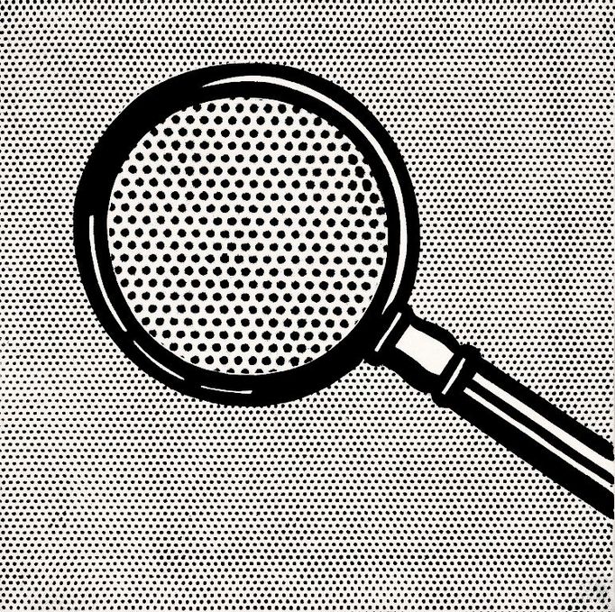 Roy Lichtenstein: Magnifying Glass, 1963. Lupa zvětšující nic v podobě tzv. Benday dots. Lichtenstein měl rád přihlouplé vtipy.